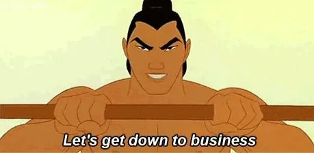 Screenshot from Mulan "I'll make a man out of you" montage, with the subtitle "Let's get down to business"